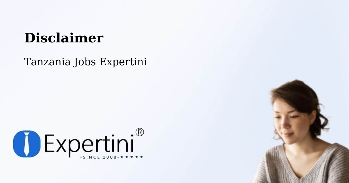 Disclaimer – Inyonga - Tanzania Jobs Expertini
