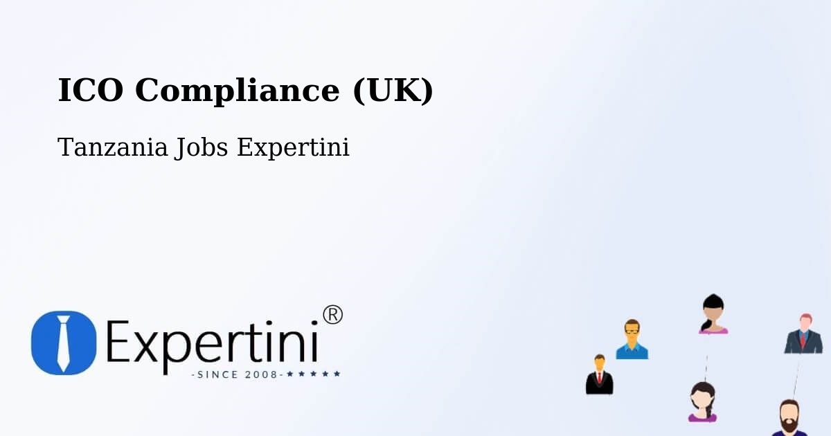 UK Data Protection & ICO Compliance – Inyonga - Tanzania Jobs Expertini