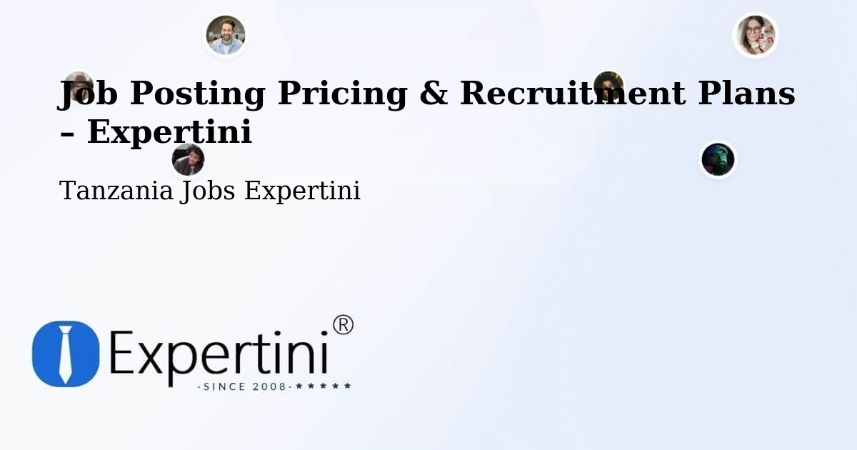 Job Posting Pricing & Recruitment Plans – Inyonga - Inyonga, Tanzania Jobs Expertini