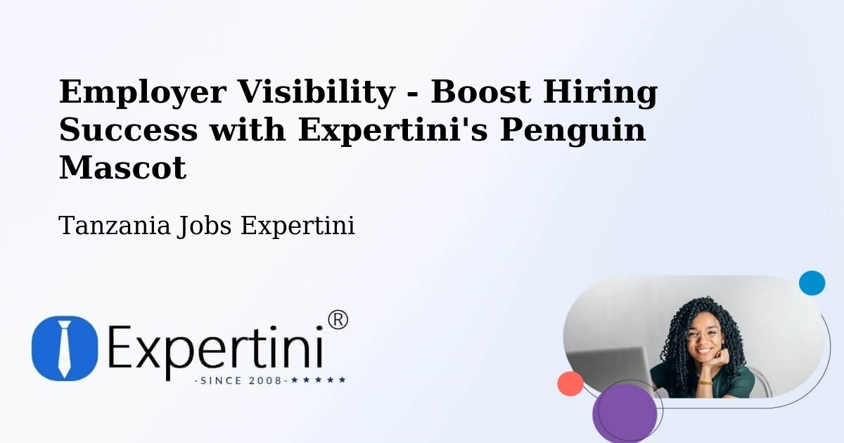 CV and Resume Visibility Optimization – Inyonga - Tanzania Jobs Expertini